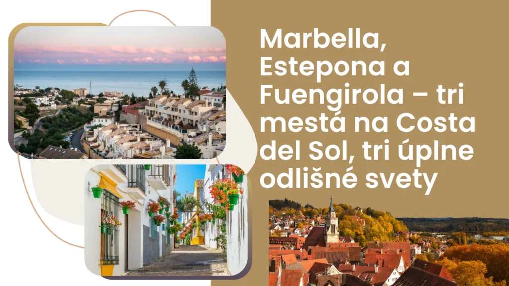 Marbella vs Estepona vs Fuengirola – mestá na Costa del Sol, tri úplne odlišné svety